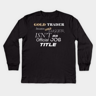 Gold Trader Funny Gold Digger Kids Long Sleeve T-Shirt